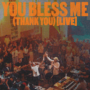 We The Kingdom lanza You Bless Me (Thank You) Live